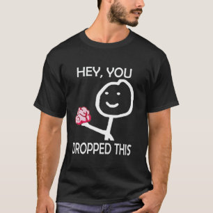 Hey you dropped this funny Stickman with brain Stu T-Shirt