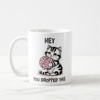 Hey, you dropped this Mug, Funny Cat Coffee Mug