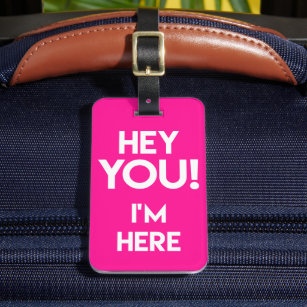 Hey You! Funny Neon Pink Bag Attention Luggage Tag