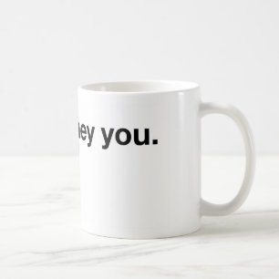 Hey You Sweetheart Coffee Mug