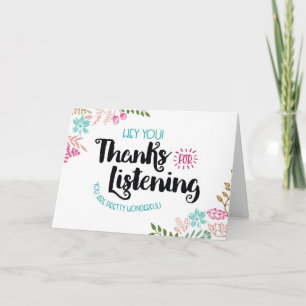 Hey You! Thanks for Listening. You are Wonderful! Thank You Card