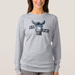Hey you, vote blue, donkey sweatshirt T-Shirt