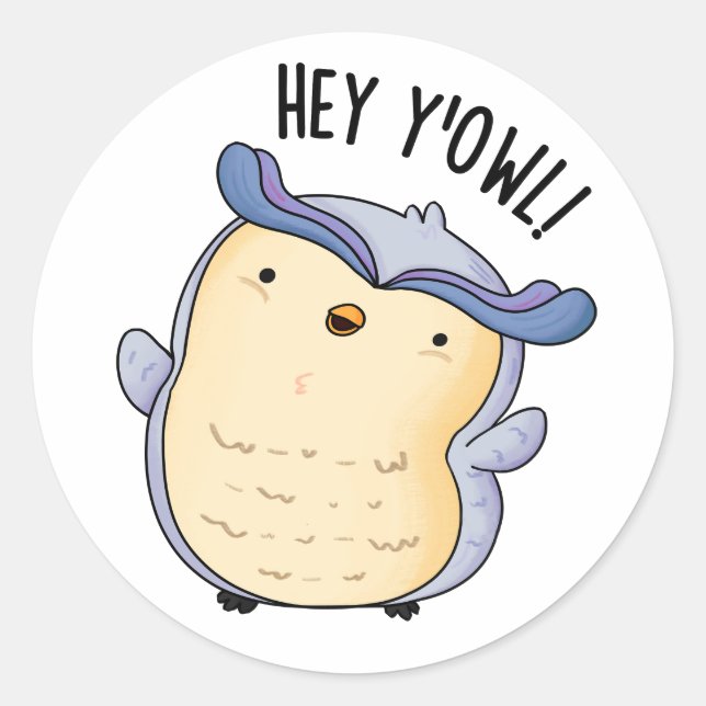 Hey Y'Owl Funny Owl Pun  Classic Round Sticker (Front)