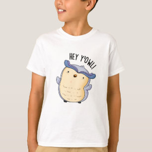 Hey Y'Owl Funny Owl Pun  T-Shirt