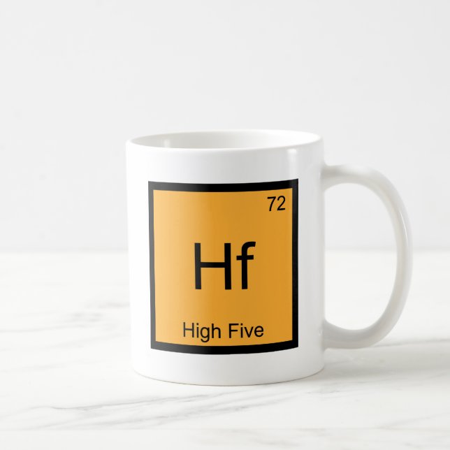 Hf - High Five Funny Chemistry Element Symbol Tee Coffee Mug (Right)
