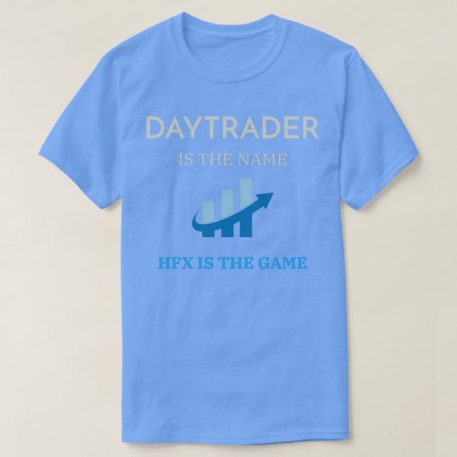 HFX is the game Daytrader Design T-Shirt (Design Front)