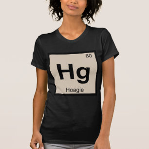 Hg - Hoagie Chemistry Periodic Table Symbol T-Shirt