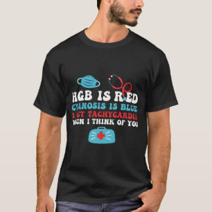 HGB Is Red I Get Tachycardia ER Nurse Vale T-Shirt