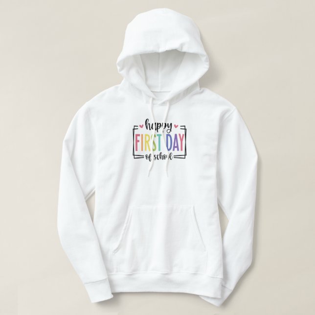 hhappy first day of school hoodie (Design Front)