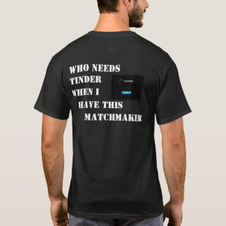HHOD - Matchmaker T-Shirt
