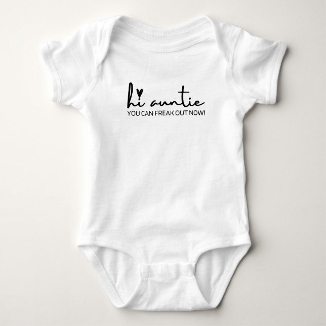 Hi Auntie You Can Freak Out Now, Baby Announcement Bodysuit (Front)