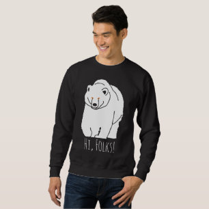 Hi, Folks! Bear funny customisable Sweatshirt