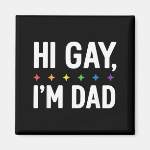 Hi Gay Dad Father Support LGBTQ Pride Month Funny Magnet