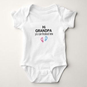 Hi Grandpa You Can Freak out Now,Baby Gift First  Baby Bodysuit