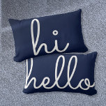 Hi Hello Stylish Script Fun Navy Blue Lumbar Cushion<br><div class="desc">A chic stylish and fun design to complete the decor of any room in your home. Hi on one side and hello on the other. Customise the colour to match your decor. Designed by Thisisnotme©</div>