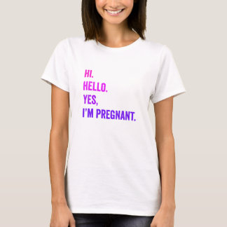 Hi Hello Yes I'm Pregnant T-Shirt