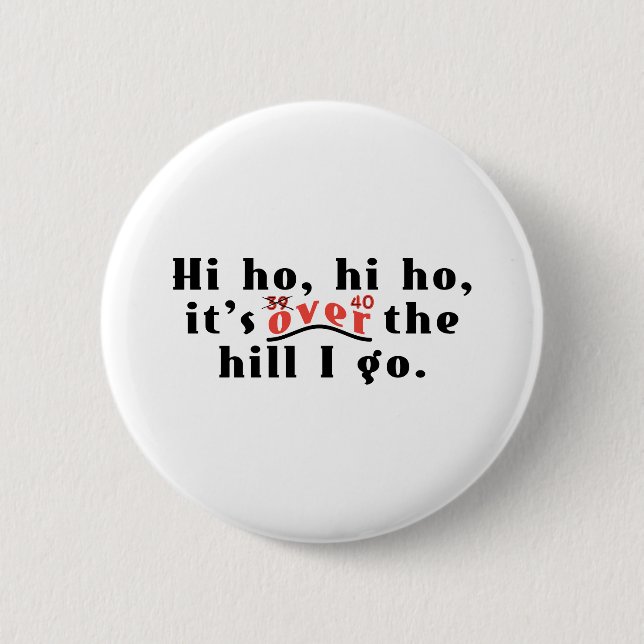Hi Ho 40 Button (Front)