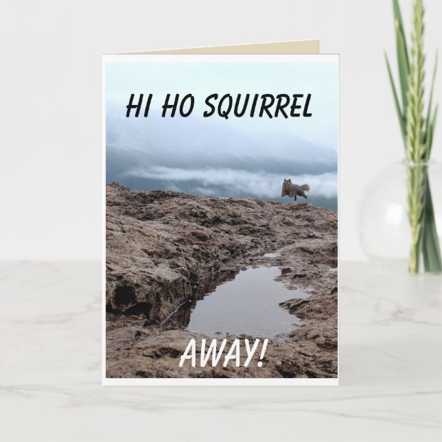 Hi Ho Squirrel, Away! Blank Greeting Card (Front)