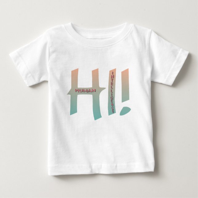 hi! Human Intelligence Baby T-Shirt (Front)