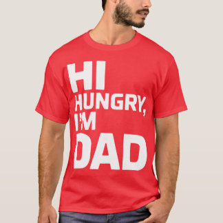 Hi Hungry gift T-Shirt