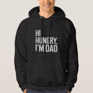 Hi hungry I'm dad funny saying Hoodie