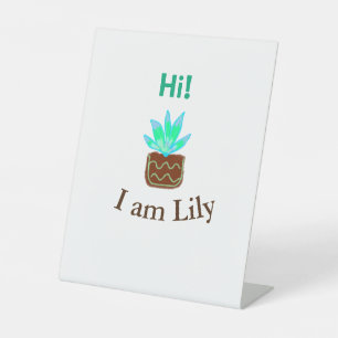 Hi I am Lily cactus succulent add name watercolor Pedestal Sign