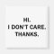 Hi. I Don't Care. Thanks.
