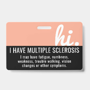 hi i have multiple sclerosis patience pvc badge ID badge