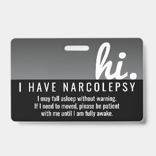 hi i have Narcolepsy patience pvc badge ID Badge