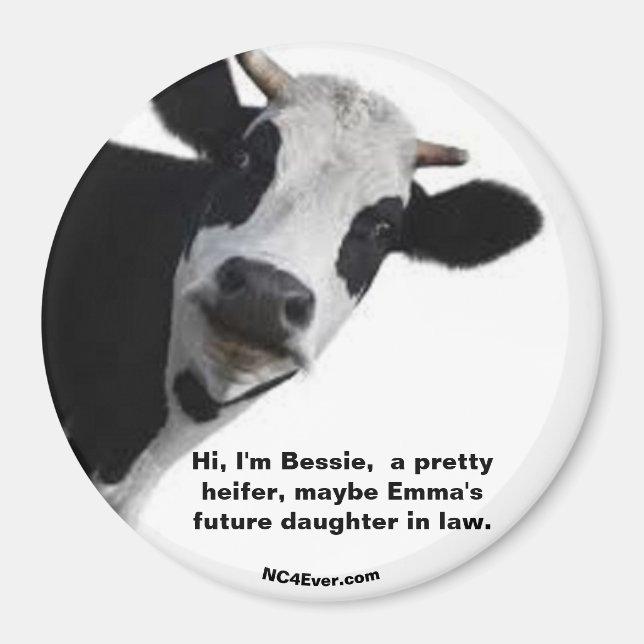 Hi, I'm Bessie, Emma's future daughter in law. Mag Magnet (Front)
