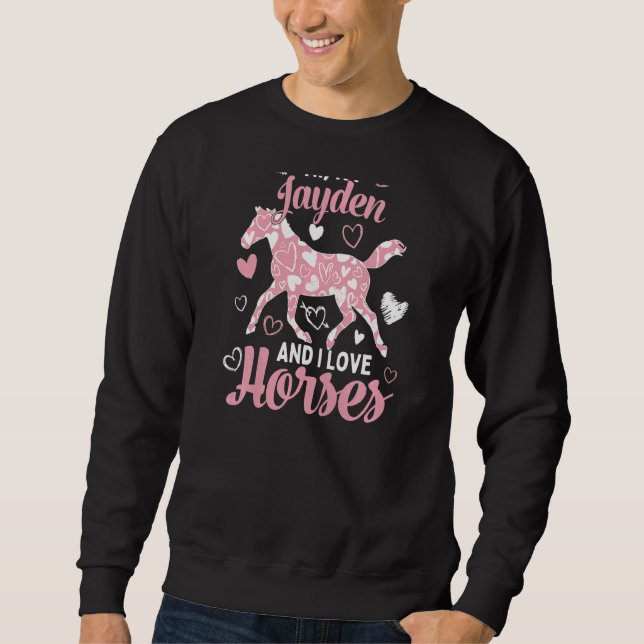 Hi I'm Jayden And I Love Horses  Cute Heart Patter Sweatshirt (Front)