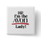 "Hi! I'm the AVON Lady!" Button