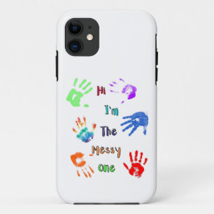 Hi I'm The Messy One - Paint Handprints iPhone 11 Case