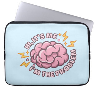 Hi It’s Me I’m The Problem Funny Brain Laptop Sleeve