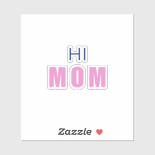 Hi Mom Baby girl sticker