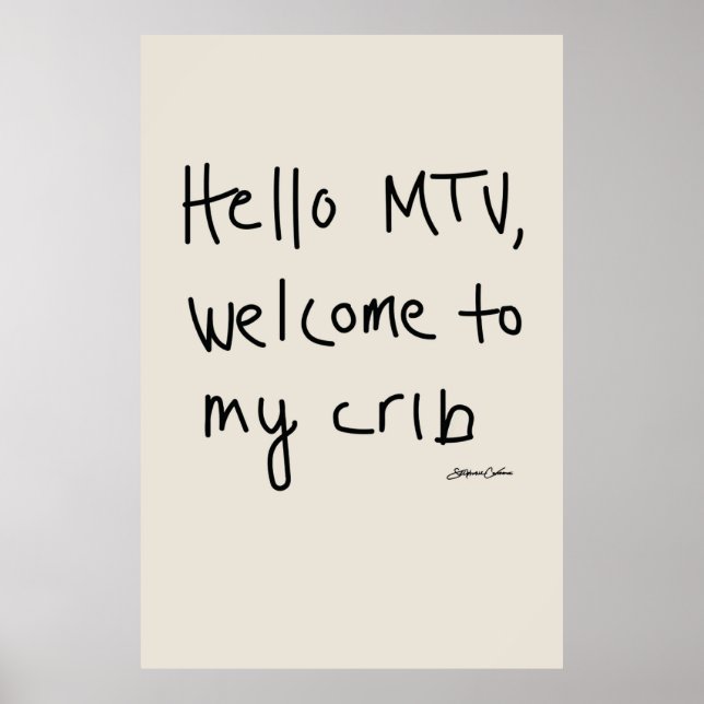 Hi MTV  Welcome to My Crib Poster (Front)