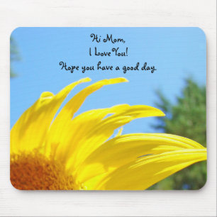 Hi Mum I Love You! mousepads Have Good Day