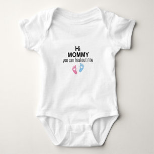 Hi Mummy You Can Freak out Now,Baby Gift First Mum Baby Bodysuit
