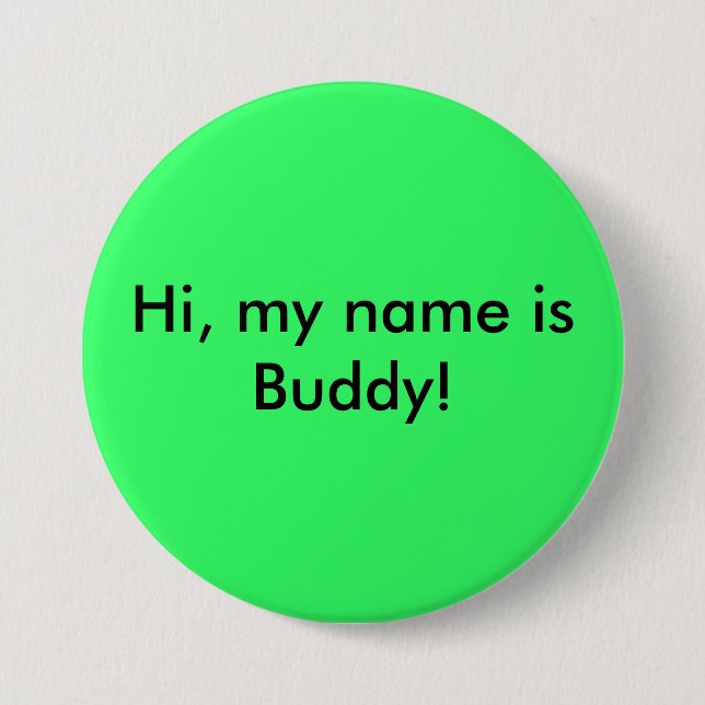 Hi, my name is Buddy! 7.5 Cm Round Badge (Front)