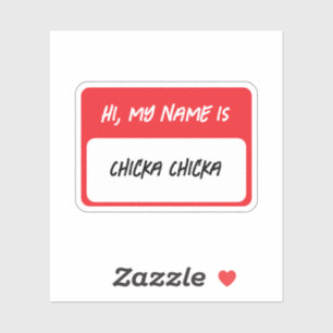 Hi, My Name Is Chicka Chicka…