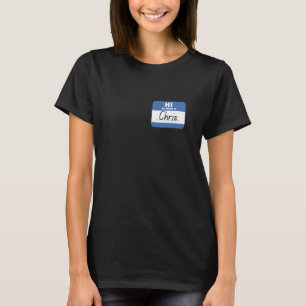 Hi My Name is Chris Funny Name Tag T-Shirt