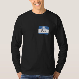 Hi My Name is Paul Funny Name Tag T-Shirt