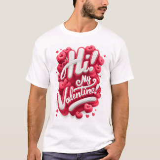 Hi! My Valentine - Graphic Tee