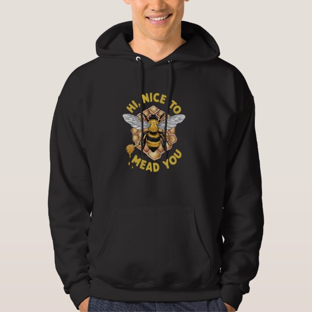 Hi Nice To Mead You Pun Funny Mediaeval Honey Brew Hoodie (Front)
