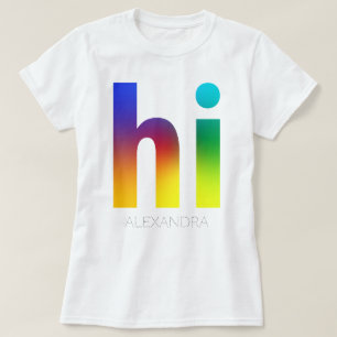 Hi Rainbow Gay LGBT Queer Trendy Name Customized T-Shirt