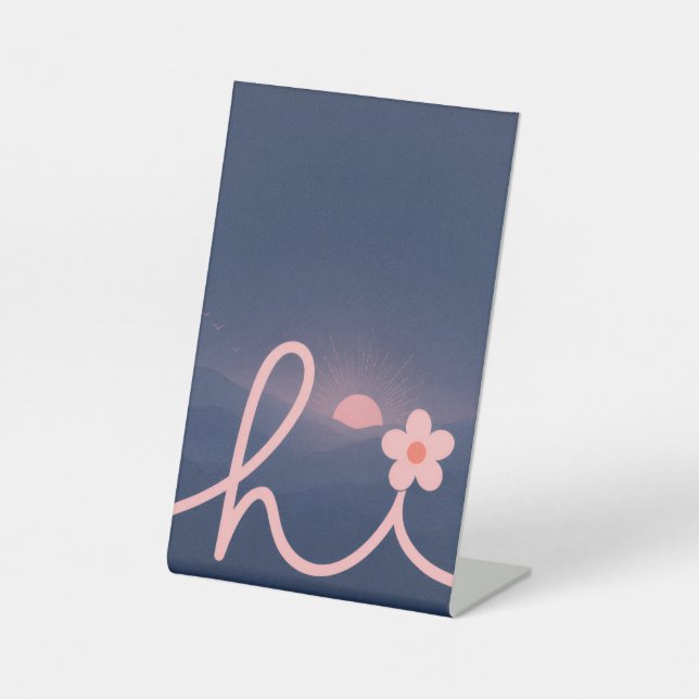 "hi" Script Mountain Sunset Design Pedestal Sign (Front)