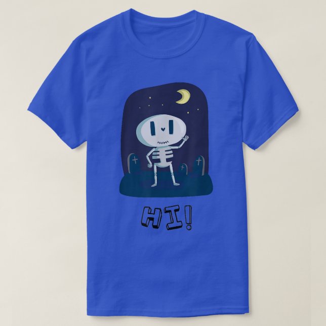 Hi Skeleton Say Hi  T-Shirt (Design Front)