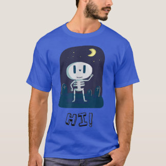 Hi Skeleton Say Hi  T-Shirt