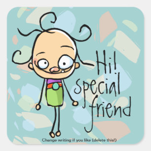 HI Special friend,unique,one of a kind.Best Friend Square Sticker