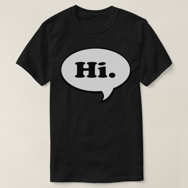 Hi Speech Bubble T-Shirt (Design Front)